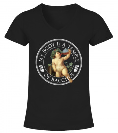 My Body Is A Temple Of Bacchus - God of Wine