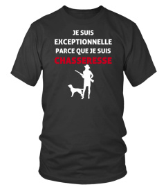 JE SUIS EXCEPTIONNELLE CHASSERESSE SHIRT