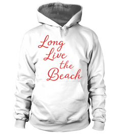 Long live the beach light long - Tshirt