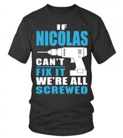 If NICOLAS can’t fix it we’re all Screwed