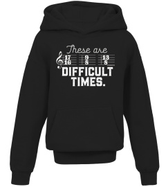 These are Difficult Times Funny T-Shirt