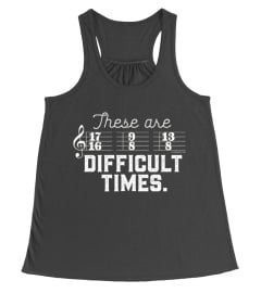 These are Difficult Times Funny T-Shirt