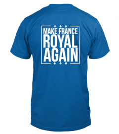 T-shirt Make France ROYAL AGAIN WHITE