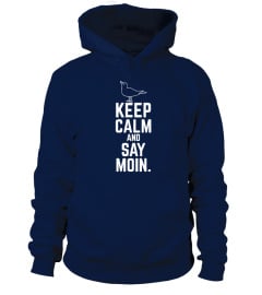 Keep Calm And Say Moin.