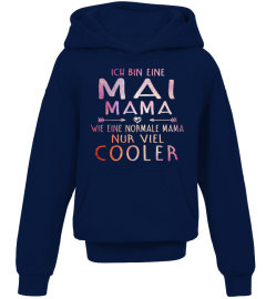 ICH BIN EINE MAI MAMA WIE EINE NORMALE MAMA NUR VIEL COOLER T-SHIRT