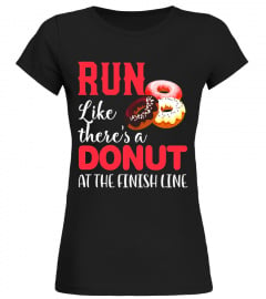 Run Like There are Donuts at the Finish Line - Runner T-Shir