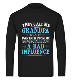 They Call Me Grandpa Because Partner In Crime Funny