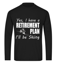 Yes I Have A Retirement Plan I'll Be Skiing Winter Love Gift T-Shirt