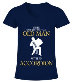 Accordion T shirt , Never underestimate an old man with an Accordion