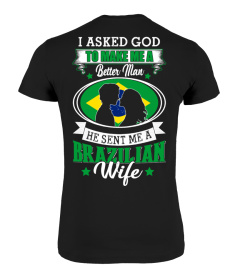 God sent me a Brazilian Wife Shirt