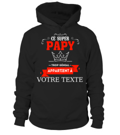 Personnalisable : Ce Super Papy trop génial appartient à "votre texte" | Cadeau T-Collector®