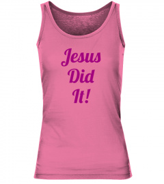 Women's Jesus Did It Tank Tops!