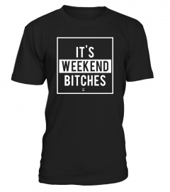 IT'S WEEKEND BITCHES - NOTIME