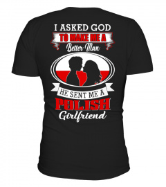God sent me a polish girlfriend Shirt