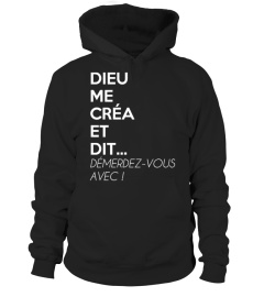 T-Shirt Drole Humour Femme DIEU ME CRÉA ET DIT DÉMERDEZ-VOUS AVEC ! BEST SELLER