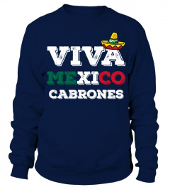 Viva Mexico cabrones
