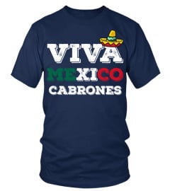 Viva Mexico cabrones