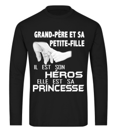 GRAND PERE ET SA PETITE FILLE IL EST SON HEROS ELLE EST SA PRINCESSE T-SHIRT