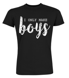 Women's I Only Make Boys T Shirt