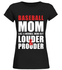 BASEBALL MOM: LOUDER AND PROUDER