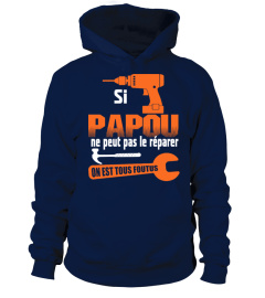 si papou ne peut pas le reparer alors on est tous foutu T-SHIRT