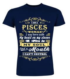 I'M A PISCES WOMAN. I WAS BORN WITH MY HEART ON MY SLEEVE…