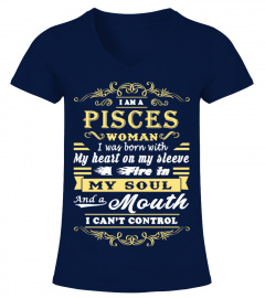 I'M A PISCES WOMAN. I WAS BORN WITH MY HEART ON MY SLEEVE…