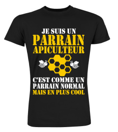 JE SUIS UN PARRAIN APICULTEUR C'EST COMME UN PARRAIN NORMAL MAIS EN PLUS COOL TEE SHIRT