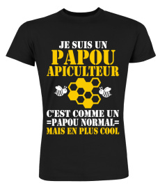 JE SUIS UN PAPOU APICULTEUR C'EST COMME UN PAPOU NORMAL MAIS EN PLUS COOL TEE SHIRT