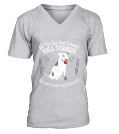 God Created Bull Terrier Dog Sat Down Smiled T-Shirt