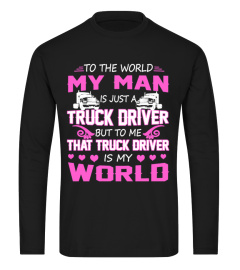 TRUCKER DRIVER IS MY WORLD