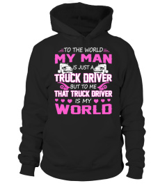 TRUCKER DRIVER IS MY WORLD