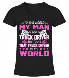 TRUCKER DRIVER IS MY WORLD