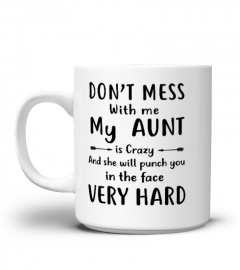 Dont mess with me my Aunt will punch you