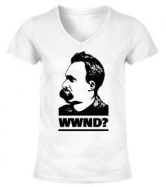 What Would Nietzsche Do - Philosophy Shirt