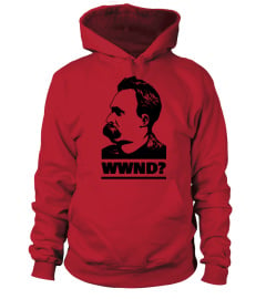 What Would Nietzsche Do - Philosophy Shirt