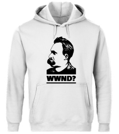 What Would Nietzsche Do - Philosophy Shirt