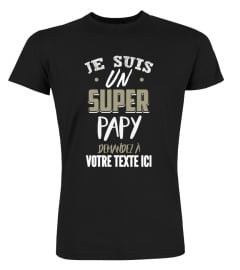 JE SUIS UN SUPER PAPY | Cadeau T-Collector®