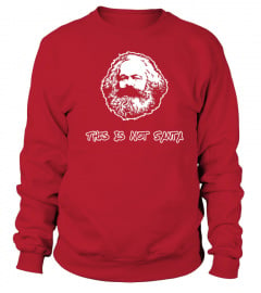 Karl Marx - This Is Not Santa - Philosophy Shirt