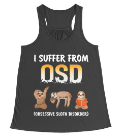 Obsessive Sloth Disorder T Shirt
