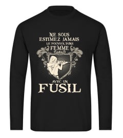 NE SOUS ESTIMEZ JAMAIS LE POUVOIR D'UNE FEMME AVEC UNE FUSIL T-SHIRT