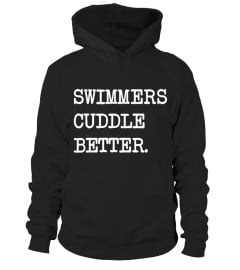 swimmers  cuddle better.