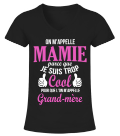 On m'appelle mamie parce que je suis trop cool pour que l'on m'appelle grand-mère | Cadeau T-Collector®