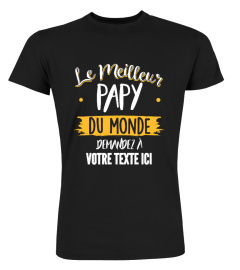 Personnalisable : Le Meilleur Papy du Monde demandez à "votre texte" | Cadeau T-Collector®