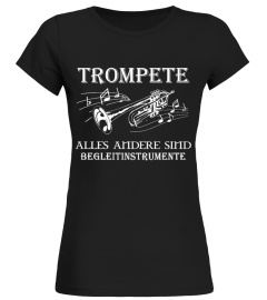 Trompete - Alles andere sind Begleitinstrumente - T-Shirt - Hoodie