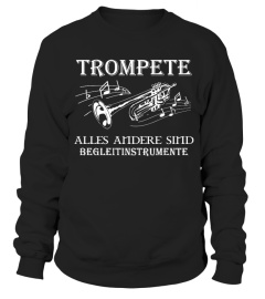 Trompete - Alles andere sind Begleitinstrumente - T-Shirt - Hoodie