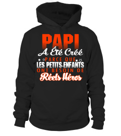 PAPI ATET CREE PARCE QUE LES PETITS ENFANTS ONT BESOIN DE REETS HEROS T-SHIRT