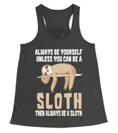 Always Be A Sloth T Shirt