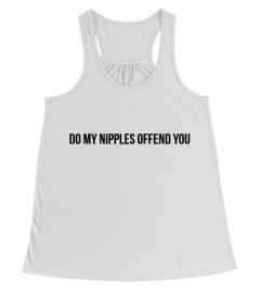 does my nipple offend you