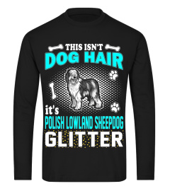 This Isn't Dog Hair It's Polish Lowland Sheepdog Glitter Tee